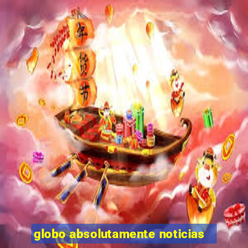 globo absolutamente noticias